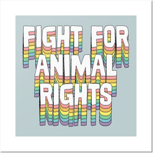 Fight for Animal Rights Wall Art by DankFutura